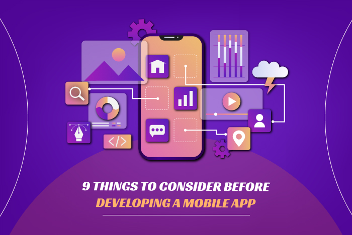 9 Things To Consider Before Developing A Mobile App