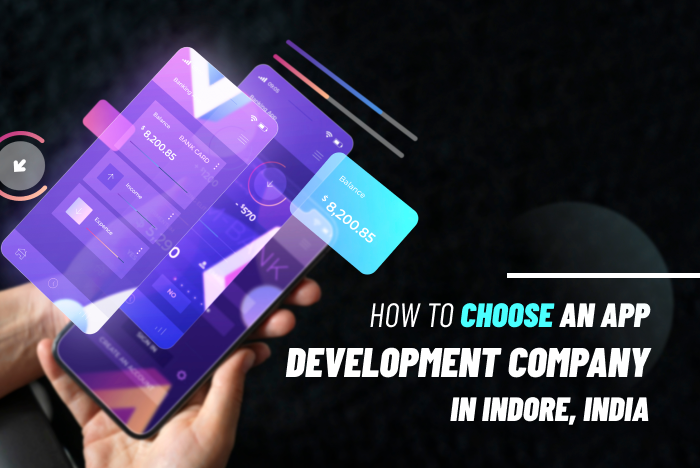 How to Choose an App Development Company in Indore, India